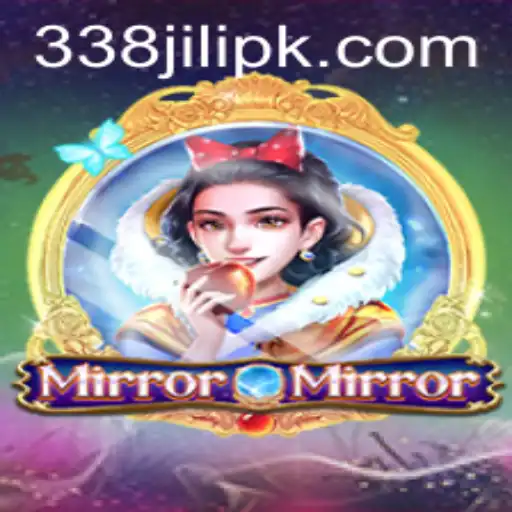 Exploring the Enchanting World of MirrorMirror and the Mystical 338 Jili