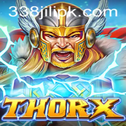 Discovering ThorX: A Journey into the World of Gaming Excellence with 338 Jili